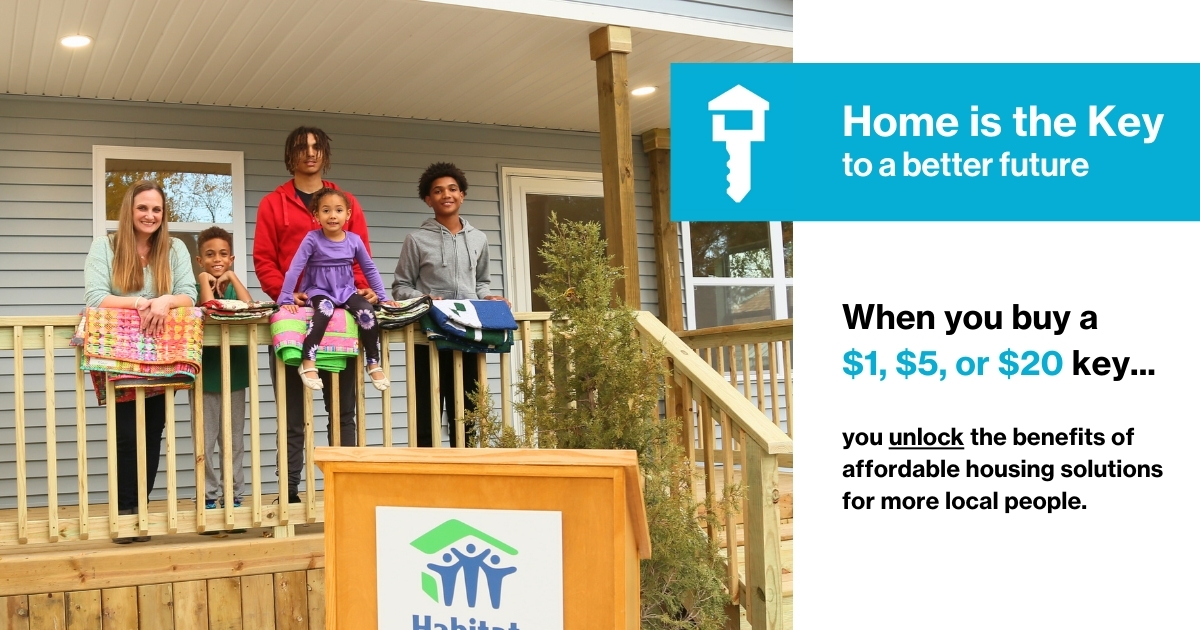 Home is the Key to a better future. When you buy a $1, $5, or $20 key, you unlock the benefits of affordable housing solutions for more local people.