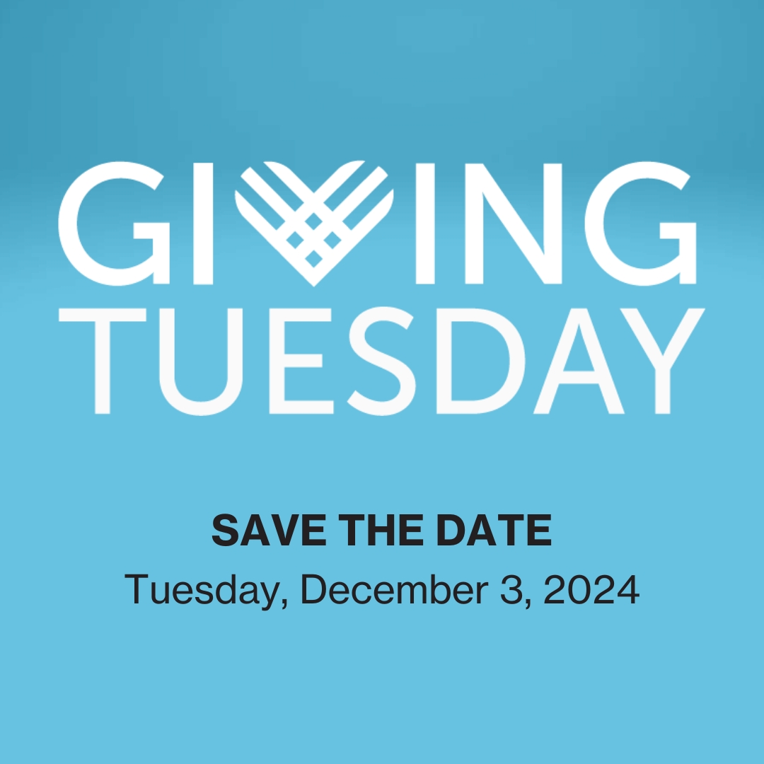 Giving Tuesday | Save the Date: Tuesday, December 3, 2024